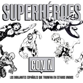"Superhéroes con Ñ", una fantástica exposición en el Museo ABC de Madrid